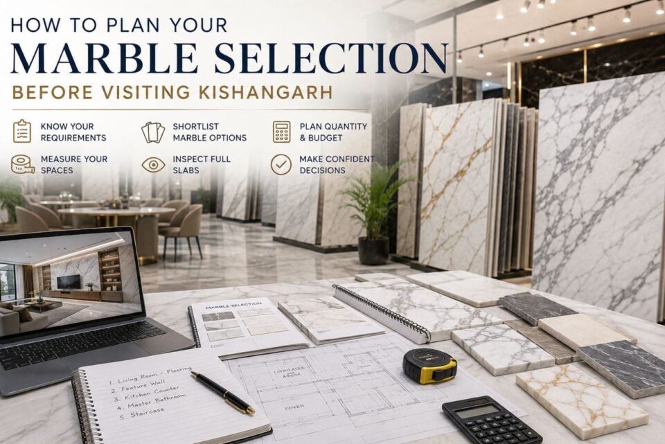 How to Plan Your Marble Selection Before Visiting Kishangarh